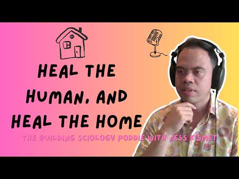 The Building Sciology Poddie | #41 - Building Physics for the Soul with Alex Slater 
